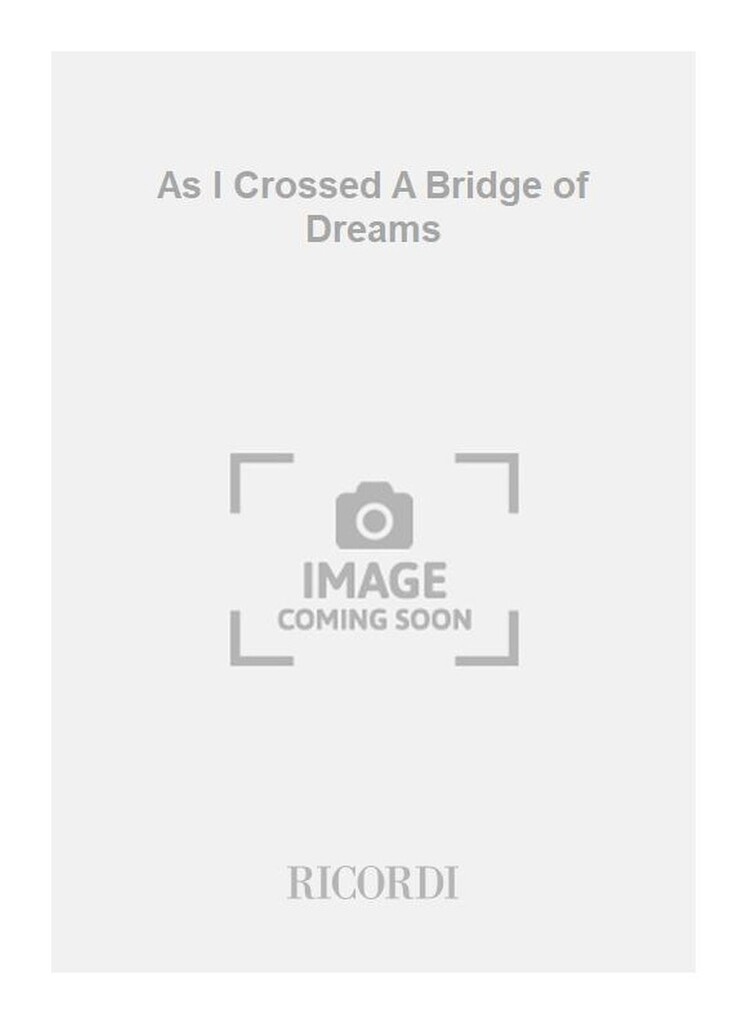 As I Crossed A Bridge of Dreams